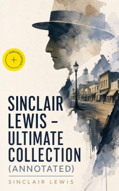 ebook: Sinclair Lewis - Ultimate Collection (Annotated)