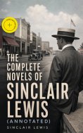 eBook: The Complete Novels of Sinclair Lewis (Annotated)