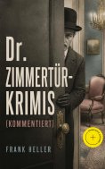 ebook: Dr. Zimmertür-Krimis (Kommentiert)