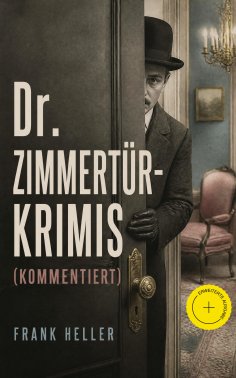 ebook: Dr. Zimmertür-Krimis (Kommentiert)