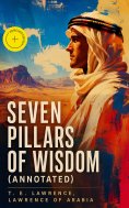 eBook: Seven Pillars of Wisdom (Annotated)