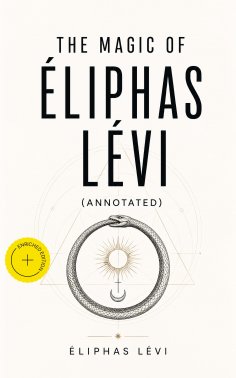 eBook: The Magic of Éliphas Lévi (Annotated)