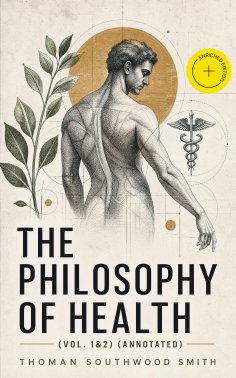 ebook: The Philosophy of Health (Vol. 1&2) (Annotated)
