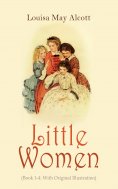 eBook: Little Women (Book 1-4: With Original Illustration)