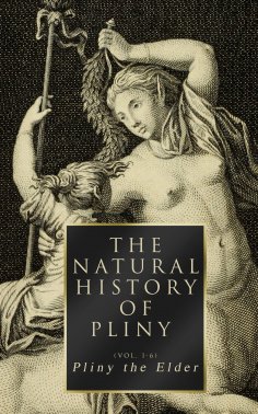 eBook: The Natural History of Pliny (Vol. 1-6)