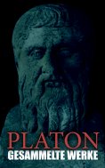eBook: PLATON - Gesammelte Werke