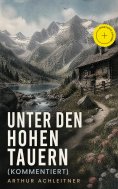 eBook: Unter den Hohen Tauern (Kommentiert)