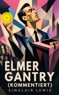 ebook: Elmer Gantry (Kommentiert)