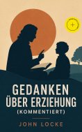 eBook: Gedanken über Erziehung (Kommentiert)
