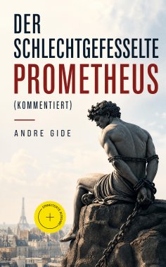 ebook: Der schlechtgefesselte Prometheus (Kommentiert)
