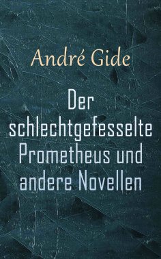 eBook: Der schlechtgefesselte Prometheus und andere Novellen