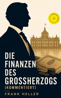 ebook: Die Finanzen des Großherzogs (Kommentiert)