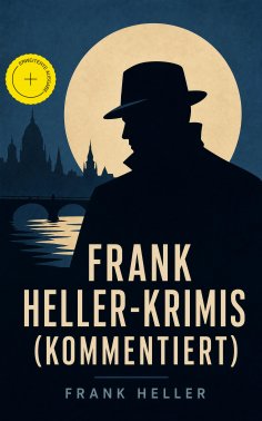 ebook: Frank Heller-Krimis (Kommentiert)
