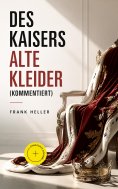 ebook: Des Kaisers alte Kleider (Kommentiert)