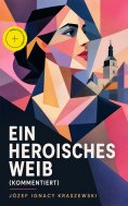 eBook: Ein heroisches Weib (Kommentiert)