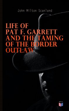eBook: Life of Pat F. Garrett and the Taming of the Border Outlaw