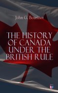 eBook: The History of Canada under the British Rule