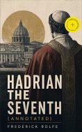 ebook: Hadrian the Seventh (Annotated)