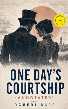 ebook: One Day's Courtship (Annotated)
