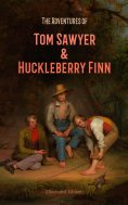 ebook: The Adventures of Tom Sawyer & Huckleberry Finn (Illustrated Edition)
