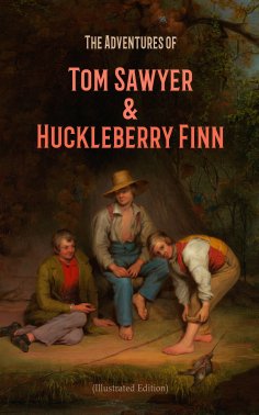 ebook: The Adventures of Tom Sawyer & Huckleberry Finn (Illustrated Edition)
