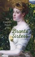 eBook: The Complete Novels of the Brontë Sisters