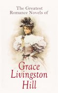 eBook: The Greatest Romance Novels of Grace Livingston Hill