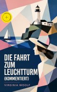 eBook: Die Fahrt zum Leuchtturm (Kommentiert)