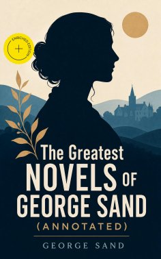 ebook: The Greatest Novels of George Sand (Annotated)