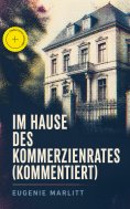 eBook: Im Hause des Kommerzienrates (Kommentiert)