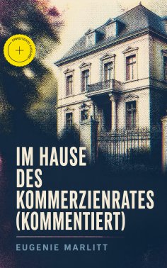 eBook: Im Hause des Kommerzienrates (Kommentiert)