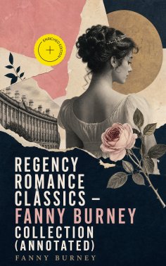 ebook: Regency Romance Classics – Fanny Burney Collection (Annotated)