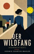 eBook: Der Wildfang (Kommentiert)