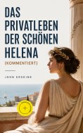ebook: Das Privatleben der schönen Helena (Kommentiert)