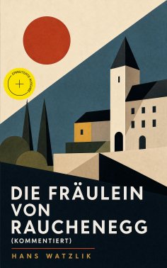ebook: Die Fräulein von Rauchenegg (Kommentiert)