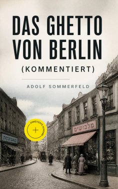 ebook: Das Ghetto von Berlin (Kommentiert)