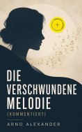 ebook: Die verschwundene Melodie (Kommentiert)