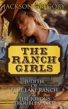 ebook: The Ranch Girls: Judith of Blue Lake Ranch & The Joyous Troublemaker