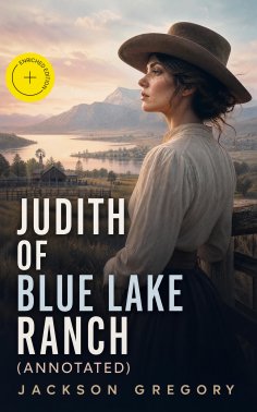 ebook: Judith of Blue Lake Ranch (Annotated)