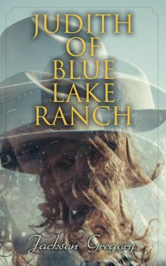 eBook: Judith of Blue Lake Ranch