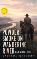 eBook: Powder Smoke on Wandering River (Annotated)