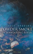 ebook: Powder Smoke on Wandering River