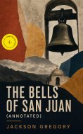 eBook: The Bells of San Juan (Annotated)