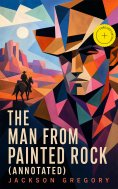 eBook: The Man from Painted Rock (Annotated)