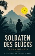 eBook: Soldaten des Glücks (Kommentiert)