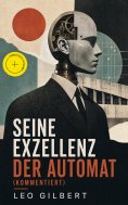 ebook: Seine Exzellenz der Automat (Kommentiert)