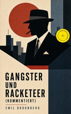 eBook: Gangster und Racketeer (Kommentiert)