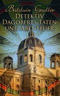 eBook: Detektiv Dagoberts Taten und Abenteuer