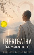 ebook: Therīgāthā (Kommentiert)