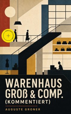 ebook: Warenhaus Groß & Comp. (Kommentiert)